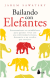 BAILANDO CON ELEFANTES