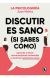 Discutir es sano, si sabes como