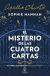 EL MISTERIO DE LAS CUATRO CARTAS