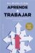 Aprende a trabajar