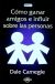 Como ganar amigos e influir en las personas