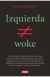 Izquierda no es woke