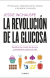 La revolución de la glucosa