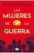 Las mujeres de la guerra