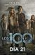 Los 100, día 21