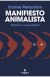 Manifiesto animalista      Politizar la causa animal