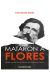 MATARON A FLORES INTRIGA Y PODER EN LOS ALBORES DEL URUGUAY MODERNO