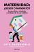 Maternidad: ¿deseo o mandato?