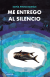 Me entrego al silencio