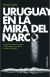 Uruguay en la mira del narco