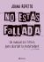 No estás fallada