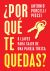 ¿Por qué te quedas?