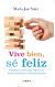 Vive bien. Sé feliz.