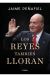 Los reyes también lloran