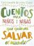 Cuentos para niños y niñas que quieren salvar el mundo