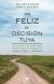 Ser feliz es decisión tuya