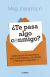 ¿Te pasa algo conmigo?