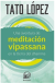 UNA AVENTURA DE MEDITACION VIPASSANA Una aventura de meditación Vipassana