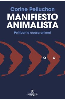 Manifiesto animalista      Politizar la causa animal