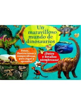 Un Maravilloso Mundo De Dinosaurios - Fotos, ilustraciones y rompecabezas, para jugar y aprender 