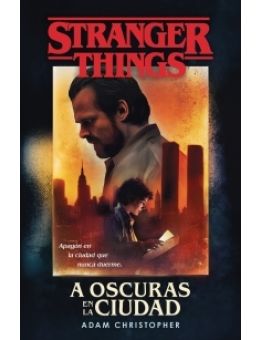STRANGER THINGS - A OSCURAS EN LA CIUDAD